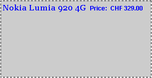 Text Box: Nokia Lumia 920 4G  Price:  CHF 329.00