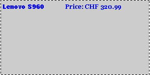 Text Box: Lenovo S960           Price: CHF 320.99